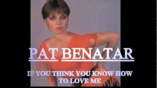 Pat Benatar - &quot;If You Think You Know How To Love Me&quot; Video