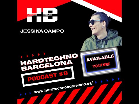 Hardtechno Barcelona - Podcast#8 - Jessika Campo