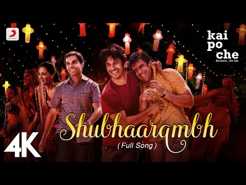 🎵 Shubhaarambh (Full Song) - Kai Po Che | Sushant Singh Rajput, Rajkummar Rao | Amit Trivedi | 4K 🌟🎥