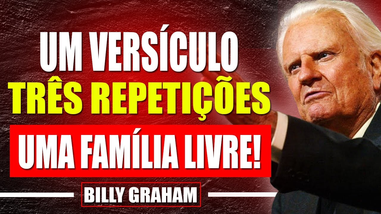 "Repita este VERSÍCULO 3 VEZES e veja as CORRENTES CAÍREM!" | Billy Graham