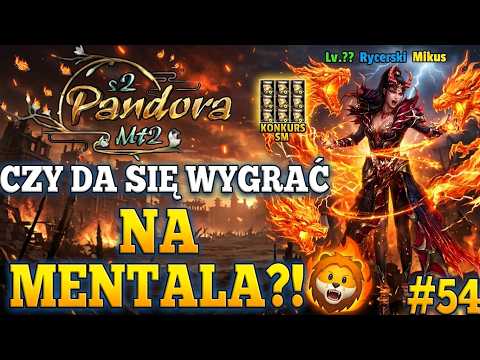 PandoraMT2 #54 - MENTAL TO MÓJ KOSZMAR