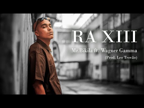 MR. Bikila - RA XIII ft. Wagner Gamma (Prod. Leo Trovão)