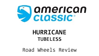 preview picture of video 'American Classic - Hurricane Tubeless - Road Alloy Bicycle Wheels Review'