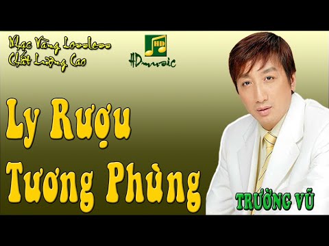 Ly rượu tương phùng - Trường Vũ