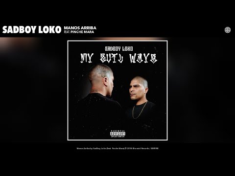 Sadboy Loko - Manos Arriba (Audio) (feat. Pinche Mara)
