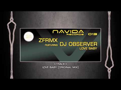 ZFRMX feat. DJ OBSERVER - "Love Baby"