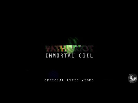 PATHRIOT - Immortal Coil (Official Lyric Video)