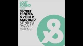 Secret Cinema & Roger Martinez - Menthol Raga [Lost & Found]