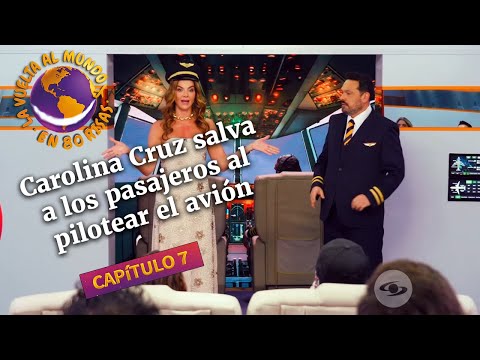 Carolina Cruz salva a los pasajeros al pilotear el avión| Capítulo 7- La Vuelta al Mundo en 80 risas