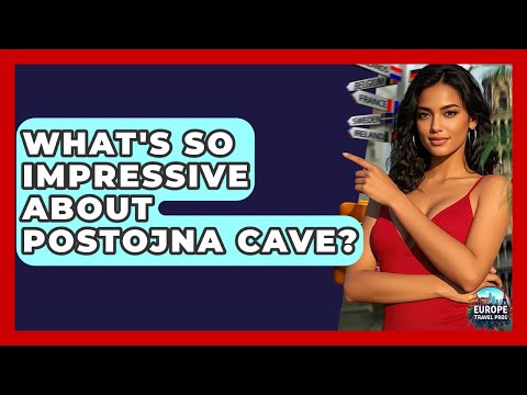 What's So Impressive About Postojna Cave? - Europe Travel Pros