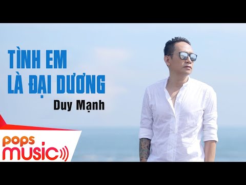 Tình Em Là Đại Dương | Duy Mạnh | Official Music Video