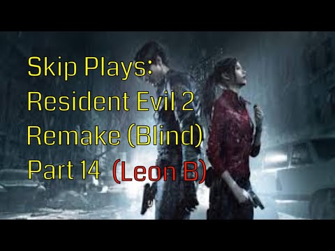 Resident Evil 2 Remake (Blind) I Part 14 I A Happy Ending?/Leon B Finale! I Skip Plays