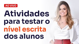 Atividades para testar o nível de escrita