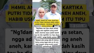 Download lagu H4MIL ANAK KE TIGA, KARTIKA PUTRI TIDAK NGIDAM ANEH ANEH, HABIB USMAN : NG1DAM ITU TIPU DAYA S3TAN ! mp3 Download lagu H4MIL ANAK KE TIGA, KARTIKA PUTRI TIDAK NGIDAM ANEH ANEH, HABIB USMAN : NG1DAM ITU TIPU DAYA S3TAN ! mp3