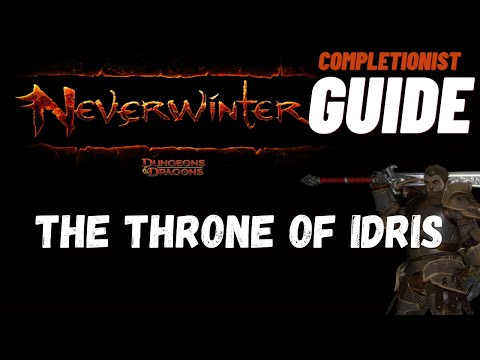 The Throne of Idris Neverwinter completionist guide