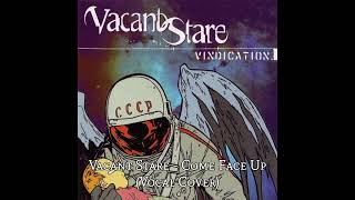 Vacant Stare - Come Face Up (Vocal Cover)