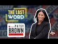 Dan Roberts Asks Patsy Brown What She Will Bring To Office | The Last Word