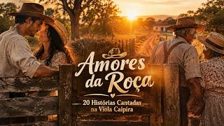 Amores da Roça - 20 Histórias Cantadas na Viola Caipira