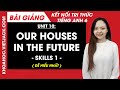 Tiếng Anh lớp 6 Unit 10 | Skills 1 | Our house in the future Trang 44 - Tập 2 Global Success