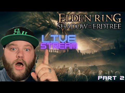Streaming Shadow Of The Erdtree Until I Beat It! [Part 2]