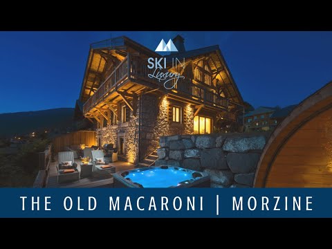 The Old Macaroni | Luxury Ski Chalet in Morzine | Ski In Luxury