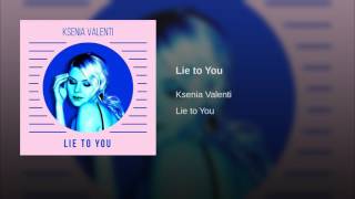Lie to You