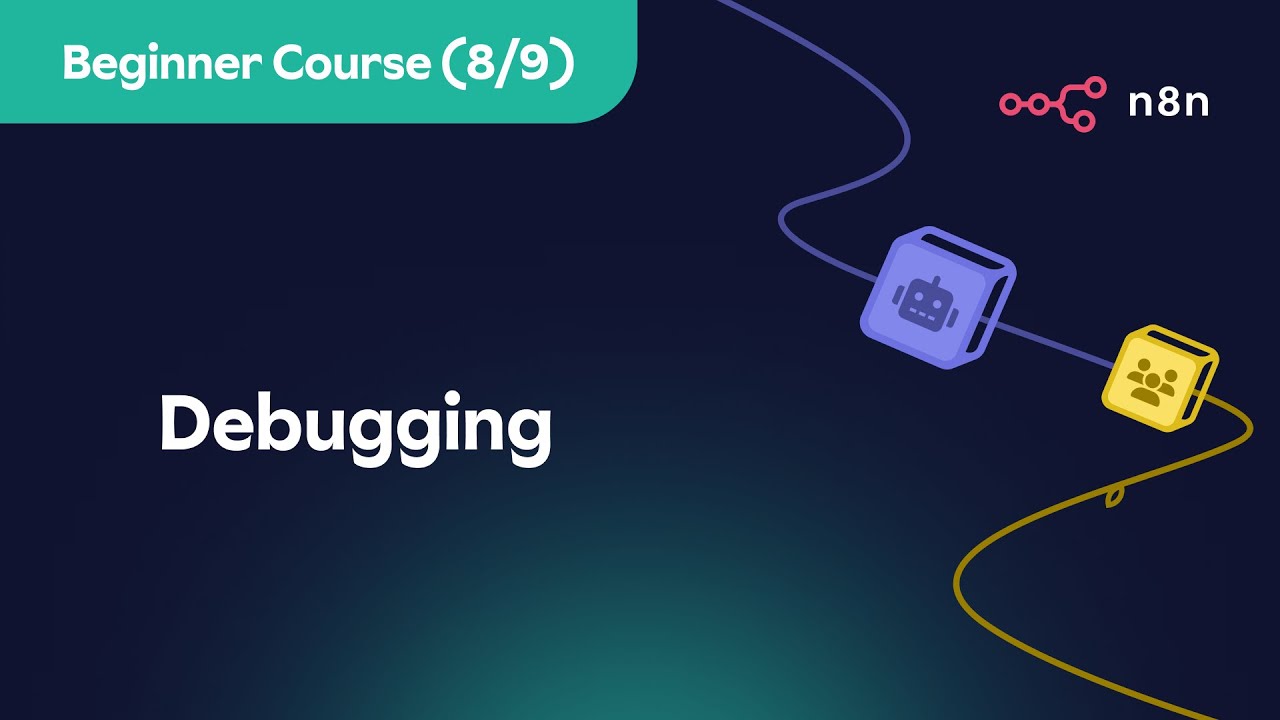 n8n Beginner Course (8/9) - Debugging