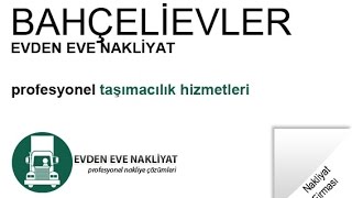 BAHÇELİEVLER Evden eve nakliyat firması