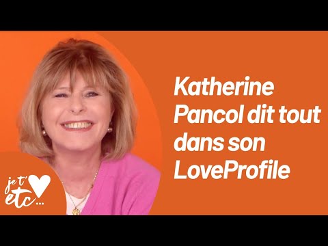 Le Love Profile de Katherine Pancol - Je t’aime etc S03
