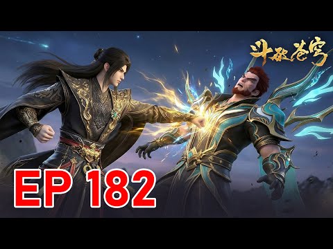 EP 182🔥BTTH🔥 Xiao Yan wiped out the battlefield in an instant, leaving Hei Qing Stunned...