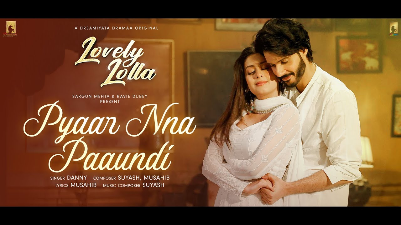 Pyaar Na Paaundi Song Lyrics – Lovely Lolla | Danny