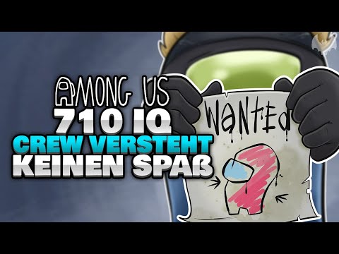 710 IQ CREW versteht KEIN SPASS ❌ - ♠ Among Us ♠