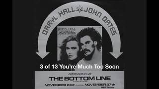 3 of 13 You’re Much Too Soon - Hall &amp; Oates Live 1975