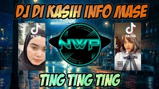 Download lagu DJ DI KASIH INFO MASE X TING TING TING VIRAL TIK TOK FULL BASS TERBARU 2022 mp3