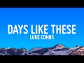 Luke Combs - Days Like These (Lyrics)