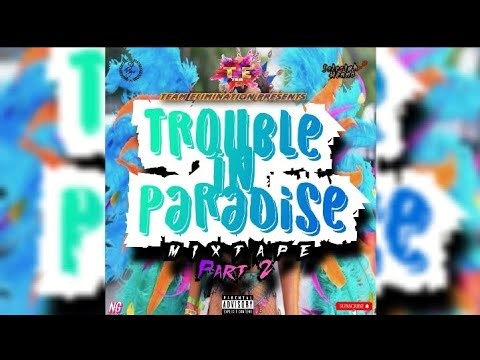 "Trouble In Paradise" Part 2 Mixtape By Dj Viyo & Selector Henno (Team Elimination 758) 2022