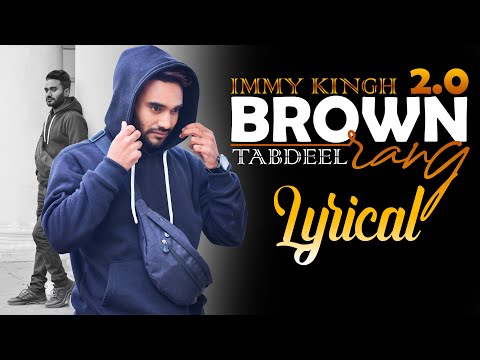Brown Rang 2.0 | Immy Kingh x Tabdeel | @terabhaipaul | Latest Party Song | Brown Rang Lyrical Song