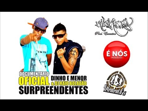 Dinho & Menor e Dj Raio Boladão - Documentario Oficial (SURPREENDENTES)