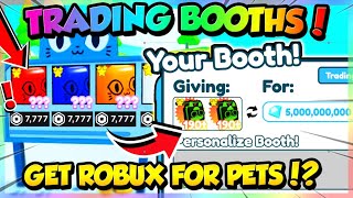 GET ROBUX 💸SELLING PETS IN NEW TRADING BOOTH!? (Pet Simulator X Roblox)