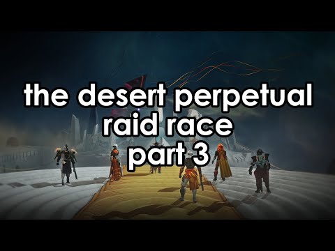 The Desert Perpetual Raid Race, Part 3