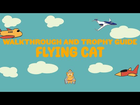 Flying Cat - Full Walkthrough & Trophy Guide