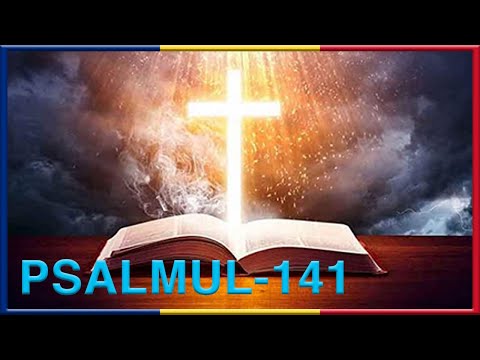 PSALMUL nr. 141- Împotriva Farmecelor, Schimbarea Vieții, Eliberare din Închisoare, Depresie