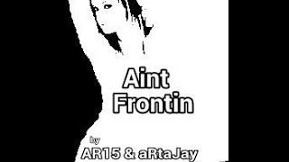 Ain't Frontin' ft Benzo Diaz