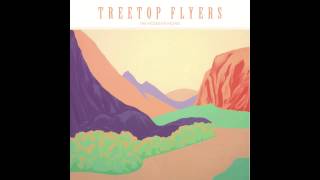 Treetop Flyers - "Is It All Worth It"