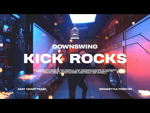 Downswing - Kick Rocks (Official Music Video)