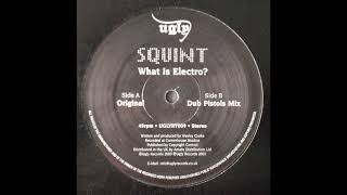 Squint - What Is Electro? (Dub Pistols Mix) Remix