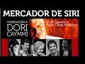 Homenagem a Dori Caymmi Mercador de Siri