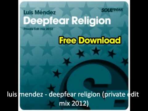 luis mendez - deepfear religion (private edit mix 2012)