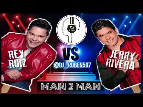 Man 2 Man Rey Ruiz vrs Jerry Rivera by Dj Ruben