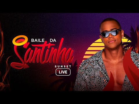 Live Baile da Santinha Sunset | Léo Santana - #FiqueEmCasa e Cante #Comigo